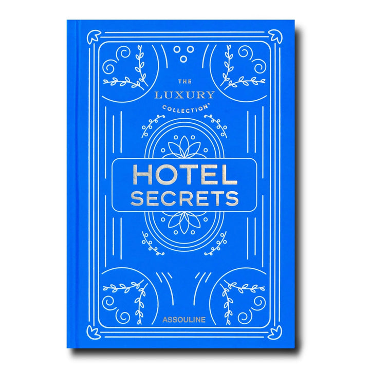 Assouline - The Luxury Collection: Hotel Secrets