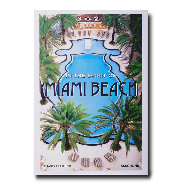 Assouline - In The Spirit of Miami Beach Hardcover Book